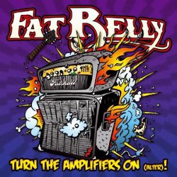 FAT-BELLY-Turn-The-Amplifiers-on-Alter-250-cover-artwork FAT-BELLY-Turn-The-Amplifiers-on-Alter-250-cover-artwork